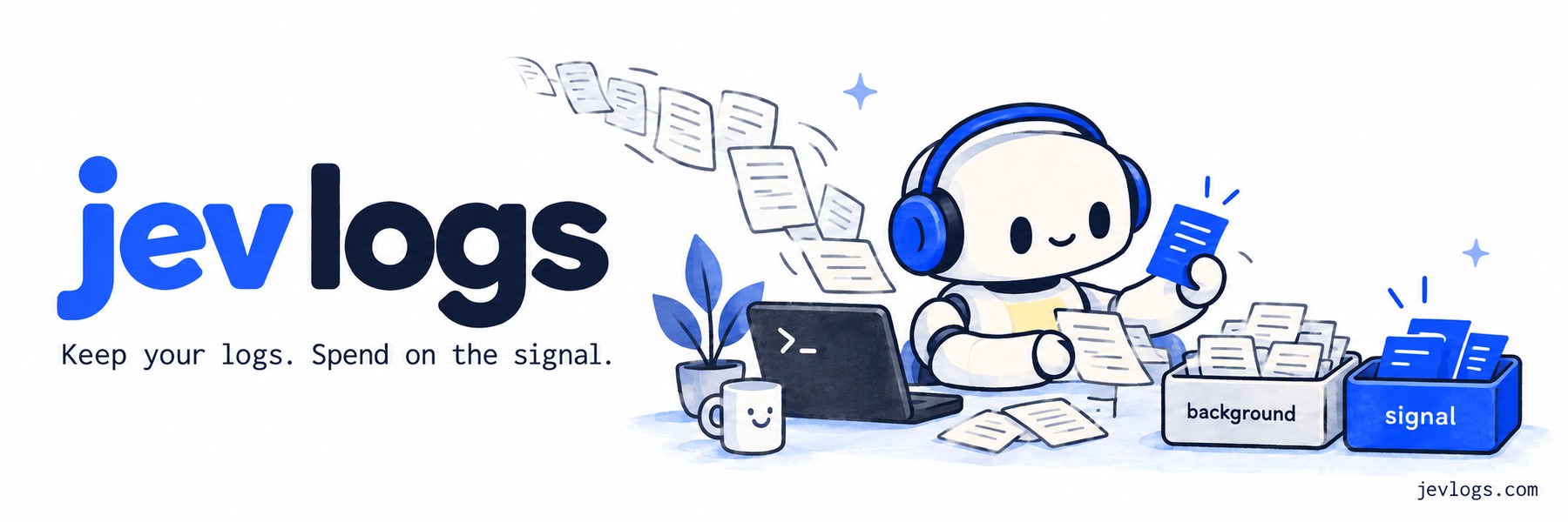 Jev Logs banner: Keep your logs. Spend on the signal. Jev sorts log papers into background and signal.